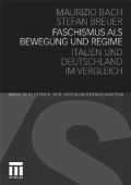 Der Faschismus als Bewegung und Regime. Italien und Deutschland im Vergleich